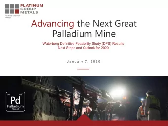 Palladium Mine  Waterberg Definitive Feasibility Study (DFS) Results  Next Steps and Outlook for