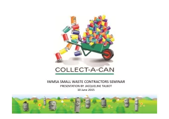 IWMSA SMALL WASTE CONTRACTORS SEMINAR  PRESENTATION BY: JACQUELINE TALBOT  10 June 2015