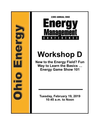 Workshop D  New to the Energy Field? Fun  Way to Learn the Basics   Energy Game Show 101