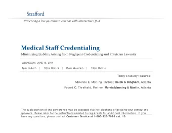 Medical Staff Credentialing Minimizing Liability Arising from Negligent Credentialing and Physician