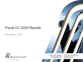 Fiscal Q1 2020 Results  November 7, 2019  NASDAQ: RGLD  Cautionary Statement Cautionary Safe