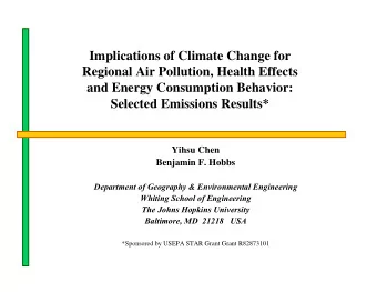 Implications of Climate Change for  Regional Air Pollution, Health Effects  and Energy Consumption