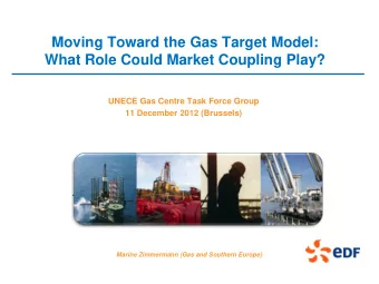 What Role Could Market Coupling Play?  UNECE Gas Centre Task Force Group  11 December 2012
