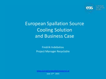 European Spallation Source  Cooling Solution  and Business Case  Fredrik Indebetou  Project