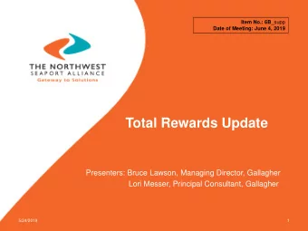 Total Rewards Update  Presenters: Bruce Lawson, Managing Director, Gallagher  Lori Messer,