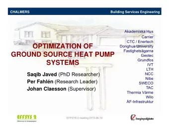 OPTIMIZATION OF  Donghua University  Fastighetsgarna  GROUND SOURCE HEAT PUMP  Geotec  Grundfos