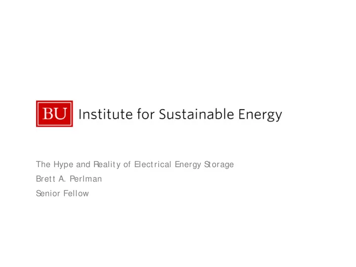 the hype and reality of electrical energy s torage brett