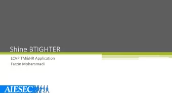 Shine BTIGHTER  LCVP TM&amp;HR Application  Farzin Mohammadi  General Information