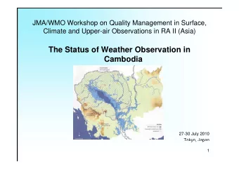 The Status of Weather Observation in  Cambodia  27-30 July 2010  Tokyo, Japan  y ,  p  1  Content
