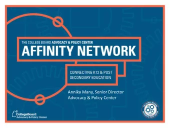 Annika Many, Senior Director  Advocacy &amp; Policy Center  PURPOSE   Build and strengthen