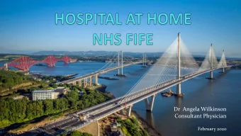 Dr  Angela Wilkinson  Consultant Physician  February 2020  The H@H teams Rolled out over 3