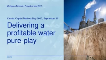 profitable water  pure-play  Structural changes starting to deliver results  LEAN  Performance
