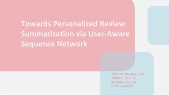 Towards Personalized Review  Summarization via User-Aware  Sequence Network  ADVISOR: JIA-LING, KOH