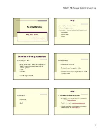 Accreditation    Office based Surgery accreditation    Involves review of procedures, medical