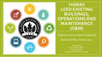 HAWAII  LEED EXISTING  BUILDINGS,  OPERATIONS AND  MAINTENANCE  (O&amp;M)  A Review of Certified