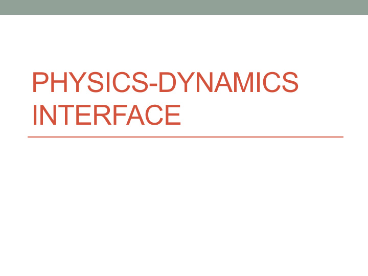 physics dynamics interface plan of the lecture