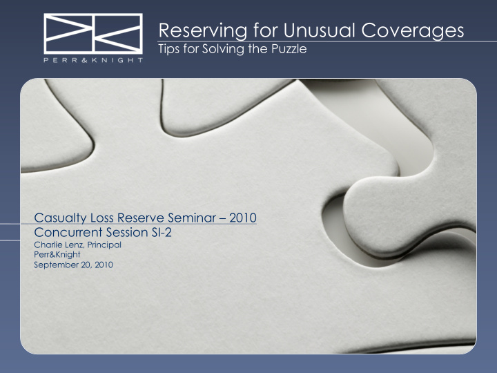 reserving for unusual coverages