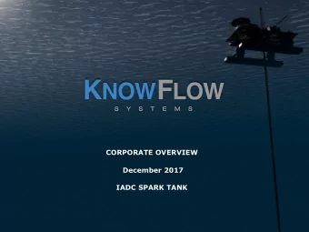 CORPORATE OVERVIEW  December 2017  IADC SPARK TANK  1  CONFIDENTIAL  CONFIDENTIAL  Early Kick