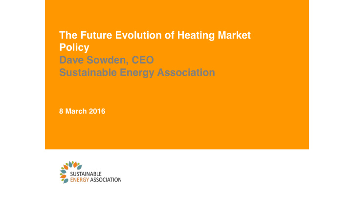 the future evolution of heating market policy dave sowden