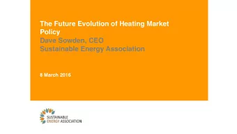 The Future Evolution of Heating Market  Policy  Dave Sowden, CEO  Sustainable Energy Association  8
