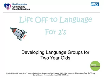 Lif  Lift  t Of  Off  f to  to La  Lang  nguage  uage For 2s  Developing Language Groups for