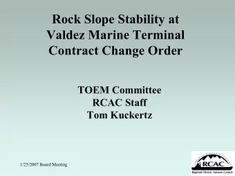 Rock Slope Stability at  Valdez Marine Terminal  Contract Change Order  TOEM Committee  RCAC Staff
