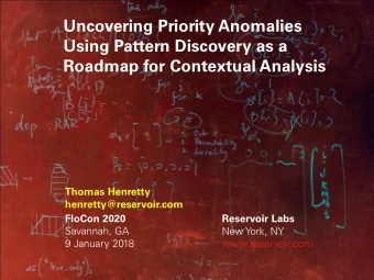 Uncovering Priority Anomalies  Using Pattern Discovery as a  Roadmap for Contextual Analysis