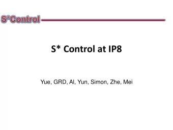 S* Control at IP8  Yue, GRD, Al, Yun, Simon, Zhe, Mei  Summary of What was done    Linear Optics