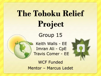 Project  Group 15  Keith Walls - EE  Imran Ali - CpE  Travis Comer - EE  WCF Funded Mentor