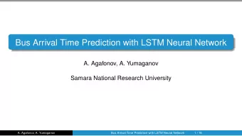 Bus Arrival Time Prediction with LSTM Neural Network  A. Agafonov, A. Yumaganov  Samara National