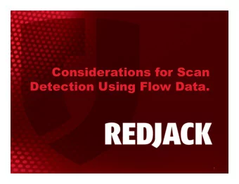 Considerations for Scan Detection Using Flow Data.  1  Ov  Over  erview  iew  Scans and scan