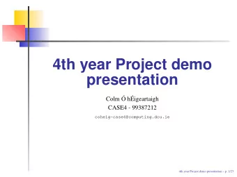 4th year Project demo  presentation  Colm   O h  Eigeartaigh  CASE4 - 99387212