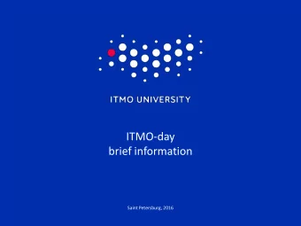 ITMO-day  brief information  Saint Petersburg, 2016  ITMO-day  ITMO-day conception  During