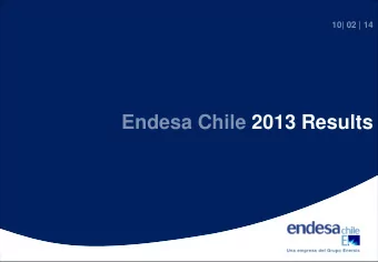 Endesa Chile 2013 Results  Endesa Chile 2013 consolidated results  Highlights for 2013 51% growth