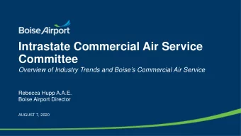 Intrastate Commercial Air Service  Committee  Overview of Industry Trends and Boises Commercial