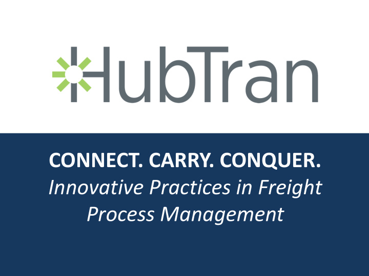 connect carry conquer innovative practices in freight