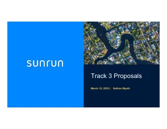 Track 3 Proposals Presented by: Nikki Goetz  March 12, 2019 |    Nathan Wyeth  October 11, 2016
