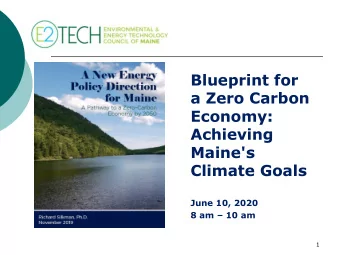 a Zero Carbon  Economy:  Achieving  Maine's  Climate Goals  June 10, 2020 8 am  10 am  1  The