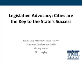 Legislative Advocacy: Cities are the Key to the States Success  Texas City Attorneys Association