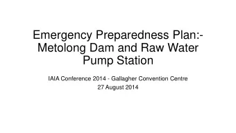 Metolong Dam and Raw Water  Pump Station  IAIA Conference 2014 - Gallagher Convention Centre  27