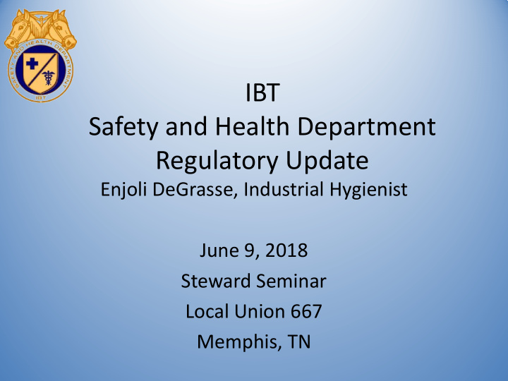 ibt safety and health department regulatory update