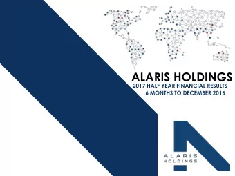 ALARIS HOLDINGS  2017 HALF YEAR FINANCIAL RESULTS  6 MONTHS TO DECEMBER 2016  AGENDA  Slide#