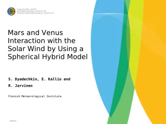 Mars and Venus  Interaction with the  Solar Wind by Using a  Spherical Hybrid Model  S. Dyadechkin,