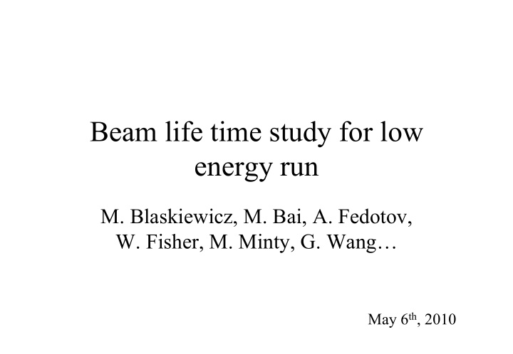 beam life time study for low energy run
