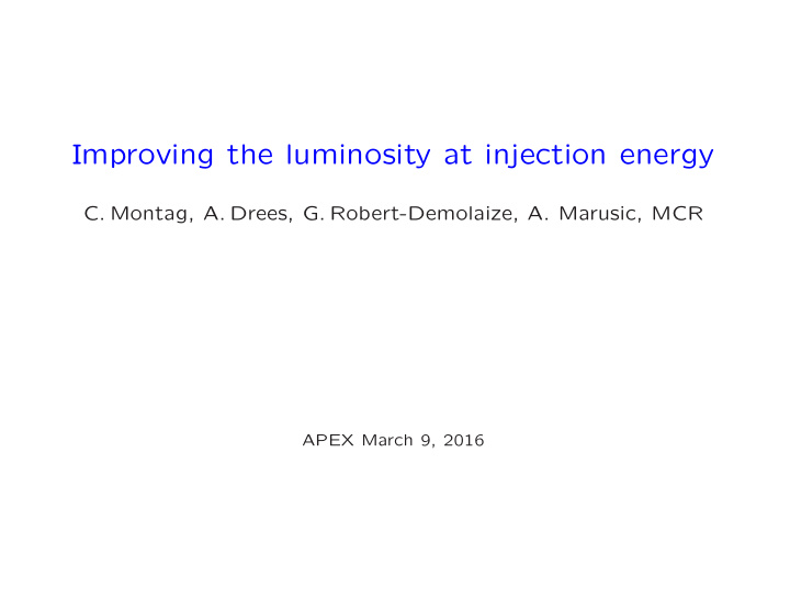 improving the luminosity at injection energy