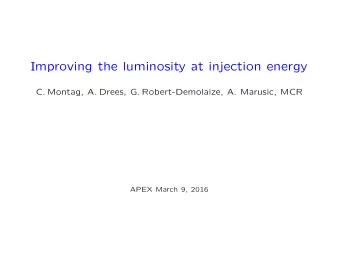 Improving the luminosity at injection energy  C. Montag, A. Drees, G. Robert-Demolaize, A. Marusic,