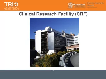 Clinical Research Facility (CRF)  TRANSLATIONAL  RESEARCH INSTITUTE  History of the CRF    Took