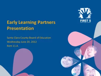 Early Learning Partners Presentation  Santa Clara County Board of Education  Wednesday June 20,