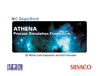 MC Depo/Etch  2D Monte Carlo Deposition and Etch Simulator  Introduction   MC Depo/Etch is an
