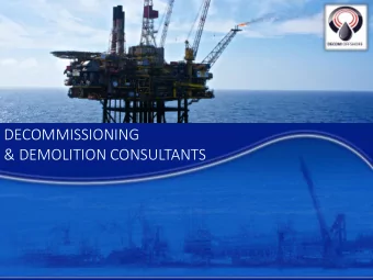 &amp; DEMOLITION CONSULTANTS  What we do    Planning for CoP and decommissioning    FEED